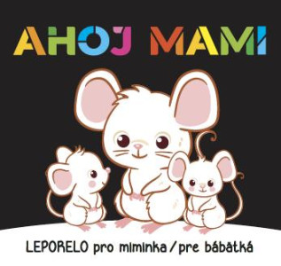 Leporelo pro miminka / pre bábätká - Ahoj mami Infoa