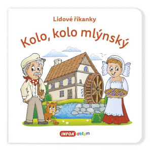 Lidové říkanky - Kolo, kolo mlýnský Infoa